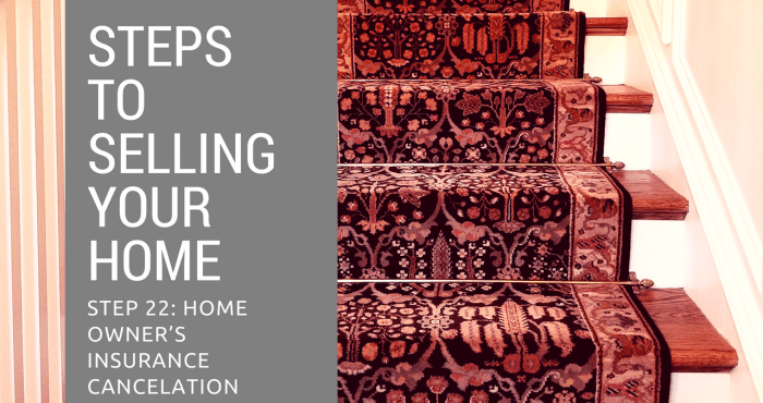 Step 22 to Selling Your Home - Home Owner’s Insurance Cancelation