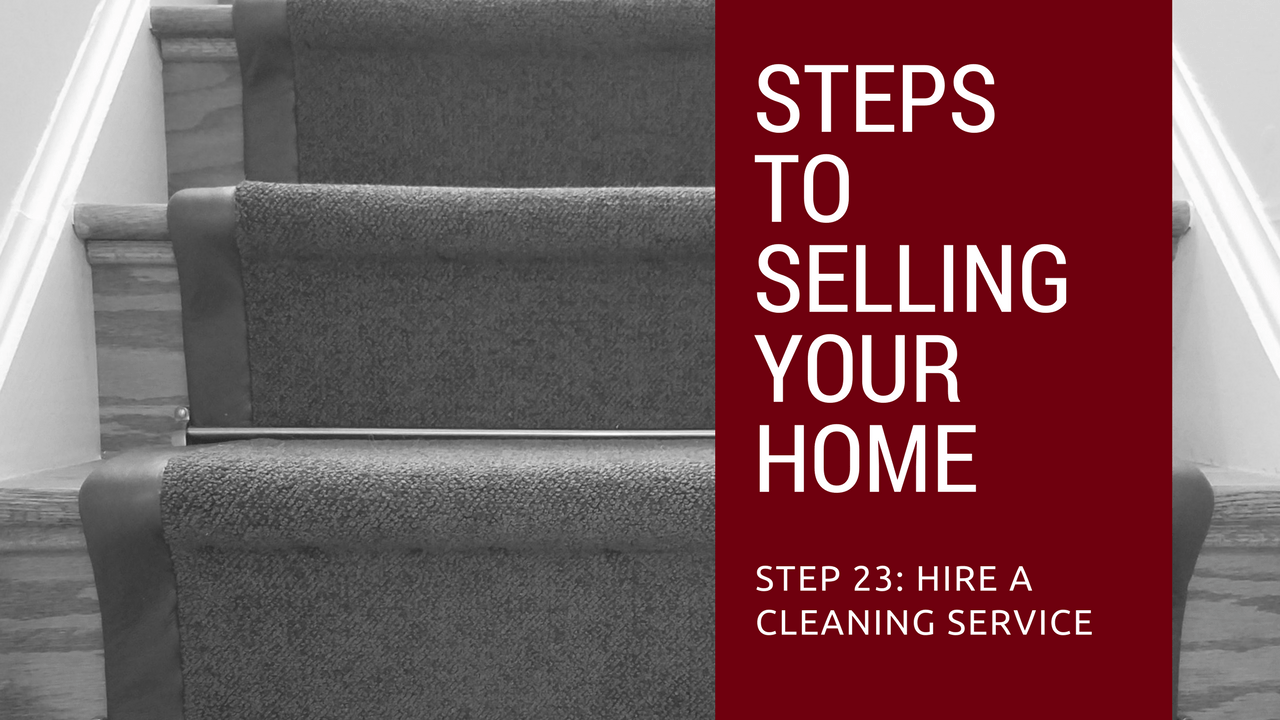 Step 23 to Selling Your Home - Hire a Cleaning Service