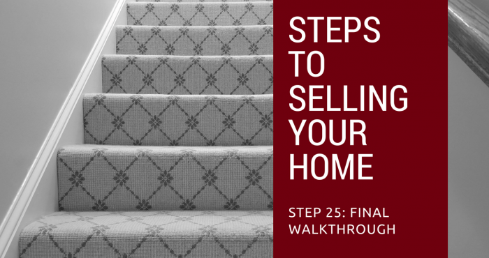 Step 25 to Selling Your Home - Final Walkthrough