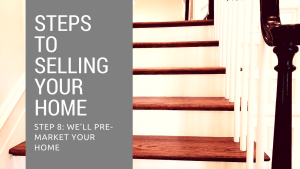 Step 8 to Selling Your Northern Virginia Home - We’ll Pre-Market Your Home