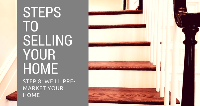 Step 8 to Selling Your Northern Virginia Home - We’ll Pre-Market Your Home