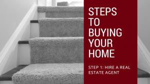 Step 1 to Buying Your Home – Hire a Realtor