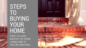 Step 10 to Buying Your Home – Give Notice to your Landlord if You’re Renting