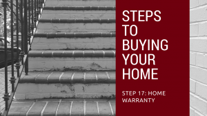 Step 17 to Buying Your Home – Home Warranty