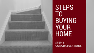 Step 21to Buying Your Home – Congratulations!