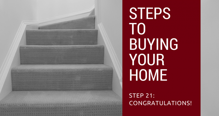 Step 21to Buying Your Home – Congratulations!