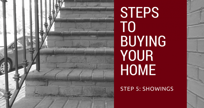 Step 5 to Buying Your Home - Showings!